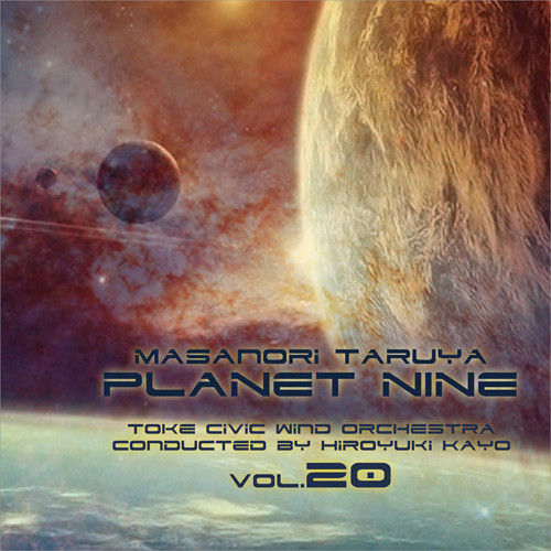 Planet Nine (Toke Civic Wind Orchestra Vol. 20)