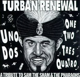 Turban Renewal (A Tribute To Sam The Sham & The Pharaohs)