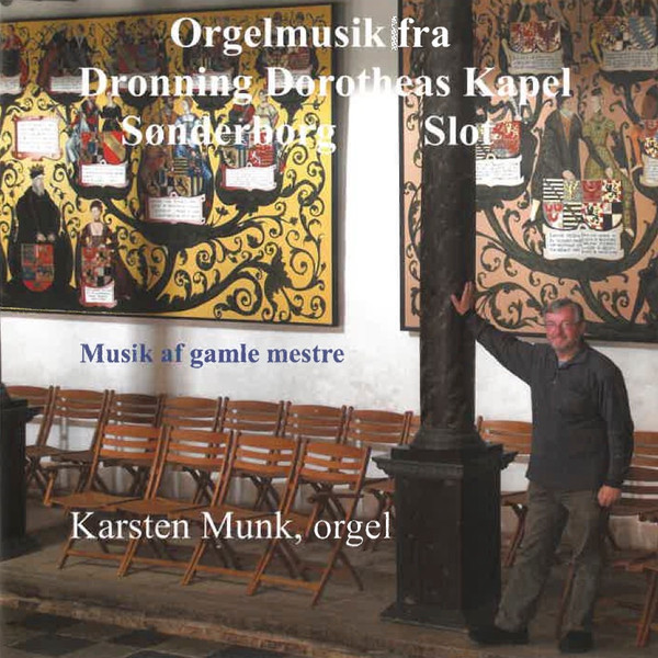 Orgelmusik Fra Dronning Dorotheas Kapel - Musik Af Gamle Mestre