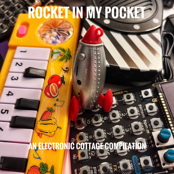 Rocket in My Pocket (An Electronic Cottage Compilation)