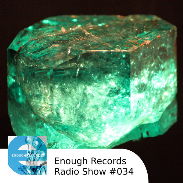 Enough Records Radio Show #034