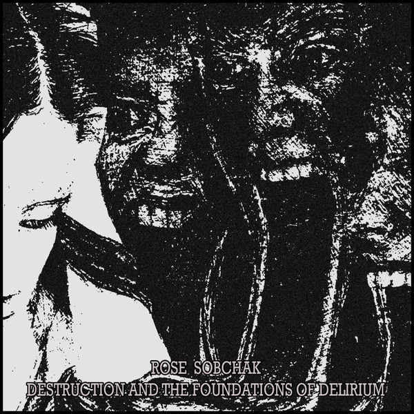 Destruction And The Foundations Of Delirium
