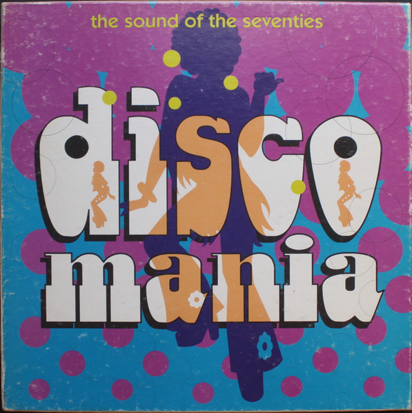 Disco Mania - The Sound Of The Seventies
