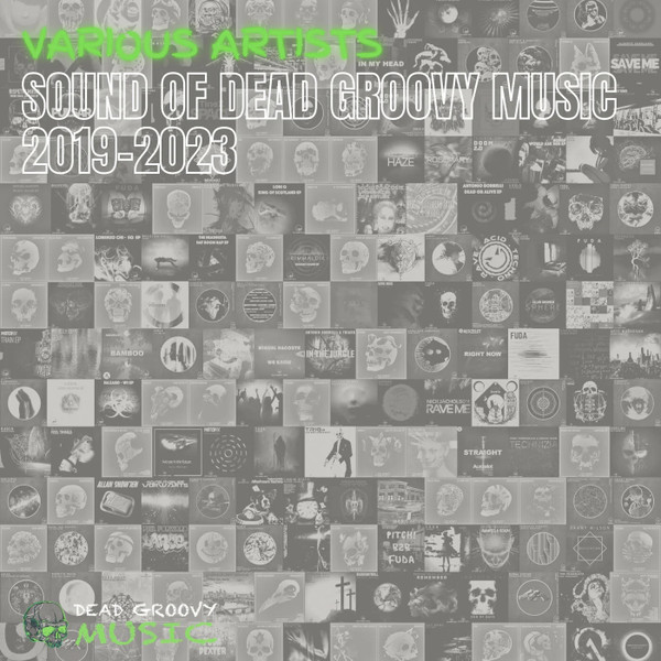 The Sound Of Dead Groovy Music 2019-2023