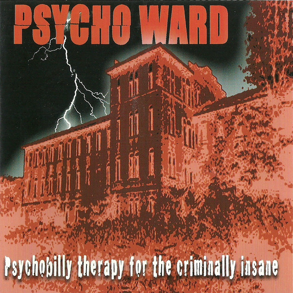 Psycho Ward: Psychobilly Therapy For The Criminally Insane