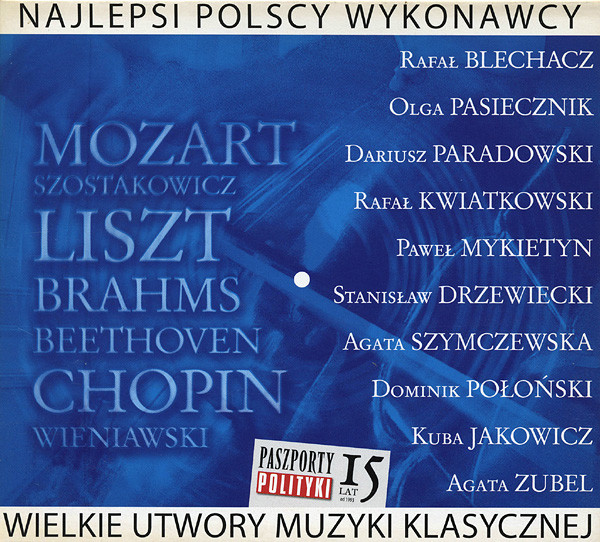 Najlepsi Polscy Wykonawcy - Wielkie Utwory Muzyki Klasycznej - Paszporty Polityki, 15 Lat Od 1993
