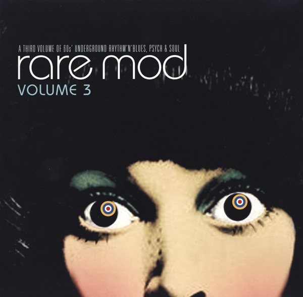 Rare Mod Volume 3 (A Third Volume Of 60s' Underground Rhythm'n'Blues, Psych & Soul)