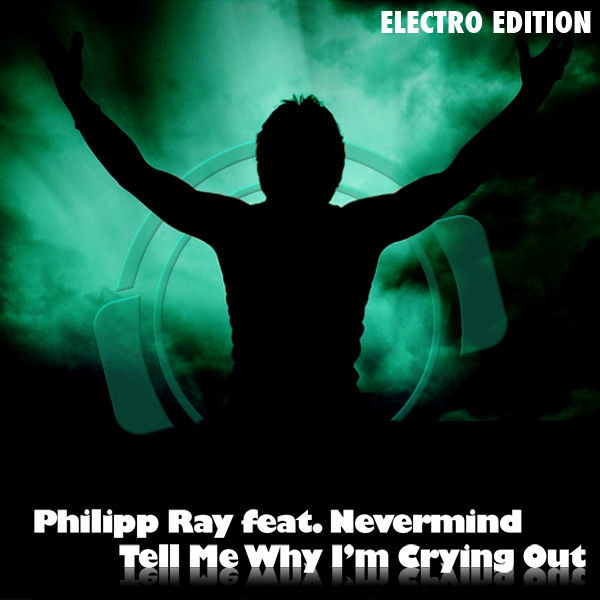 Tell Me Why I'm Crying Out (Electro Edition)