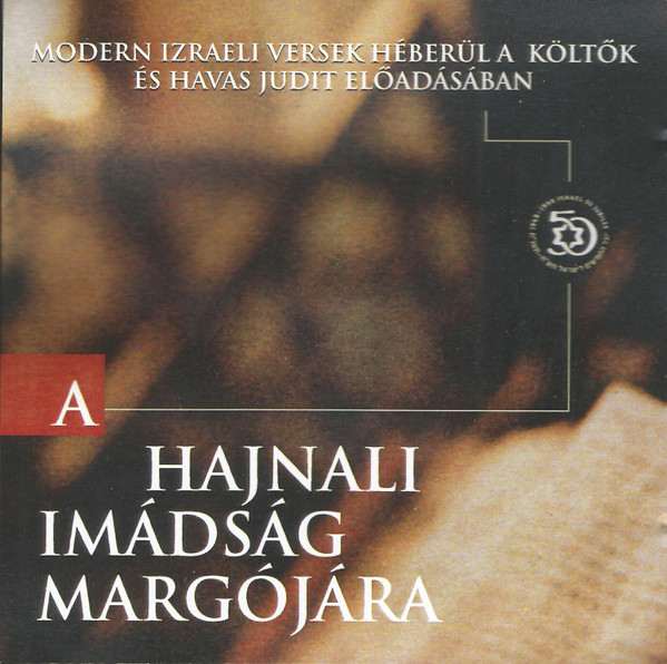 A Hajnali Imádság Margójára - Modern Izraeli Versek Héberül A Költők És Havas Judit Előadásában