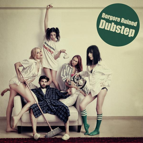 Borgore Ruined Dubstep EP