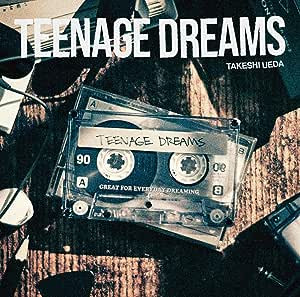 Teenage Dreams