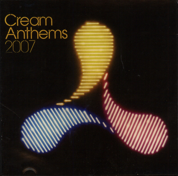 Cream Anthems 2007