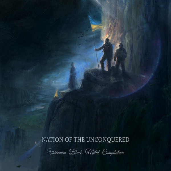 Nation Of The Unconquered (Ukrainian Black Metal Compilation)