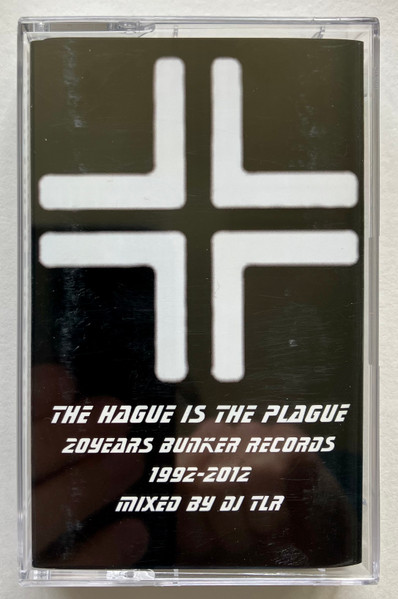 The Hague Is The Plague - 20 Years Bunkers Records 1992-2012