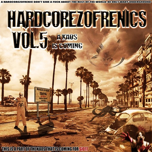 Hardcorezofrenics Vol.5 (A Kaos Is Coming)