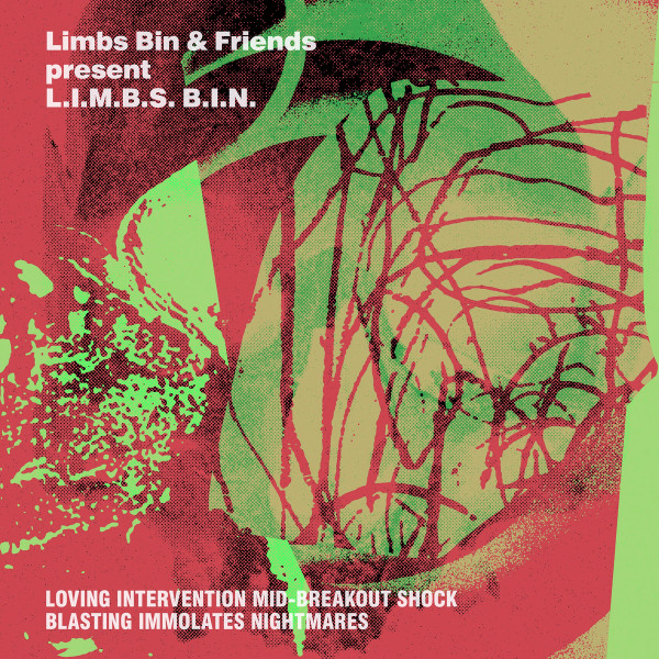 Limbs Bin & Friends Present L​.​I​.​M​.​B​.​S. B​.​I​.​N. (Loving Intervention Mid​-​Breakout Shock - Blasting Immolates Nightmares)