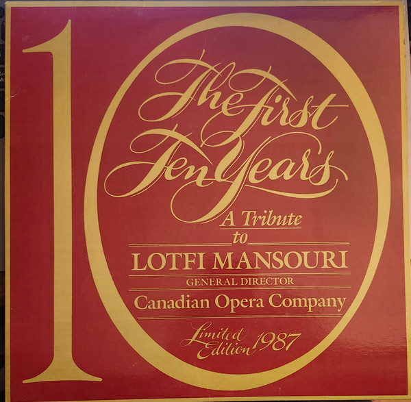 The First Ten Years: A Tribute To Lotfi Mansouri, General Director, Canadian Opera Company