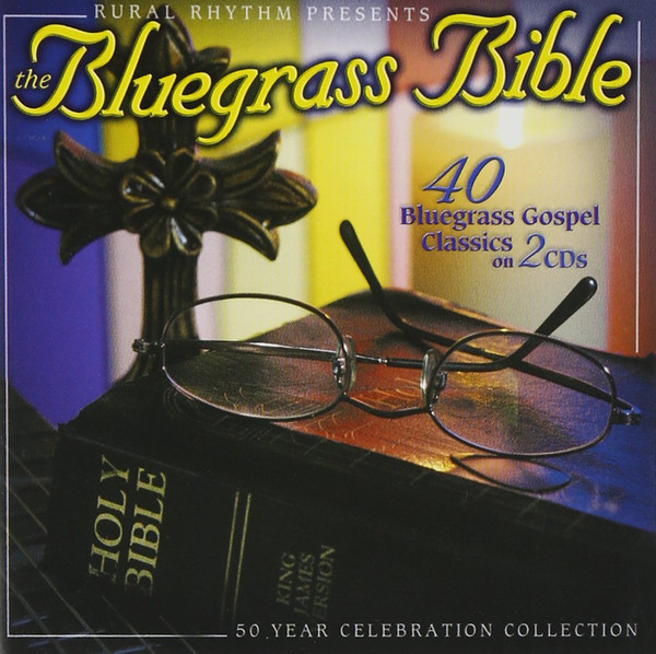 The Bluegrass Bible: 40 Bluegrass Gospel Classics