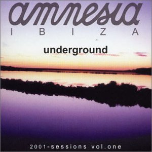 Amnesia Ibiza Underground 2001-Sessions Vol.One