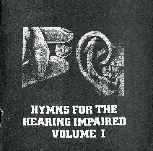 Hymns For The Hearing Impaired