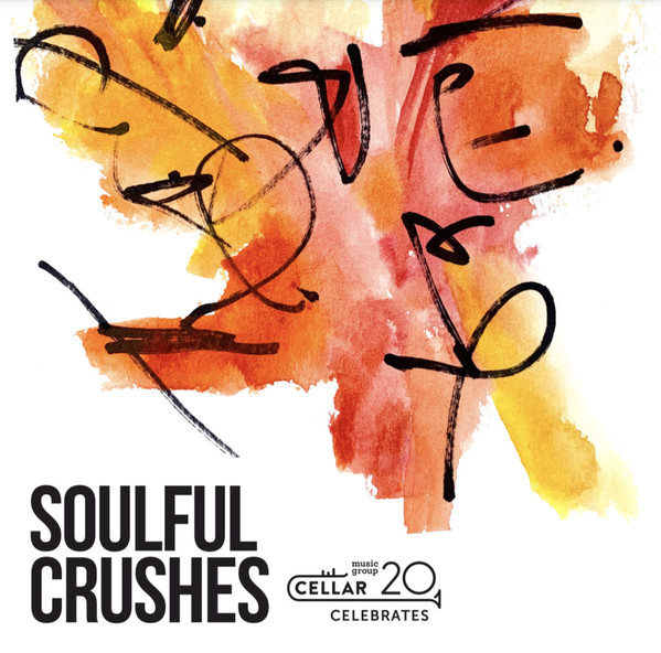 Cellar Celebrates: Soulful Crushes