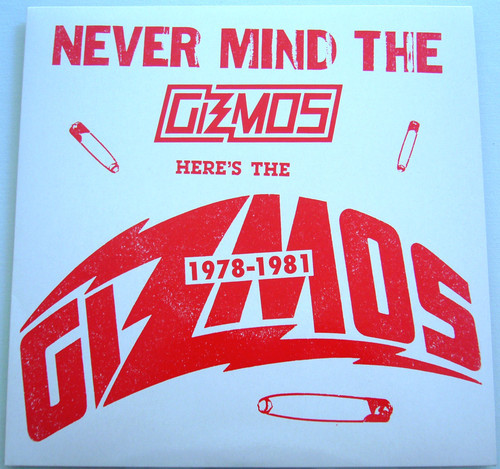 Never Mind The Gizmos Here's The Gizmos 1978-1981