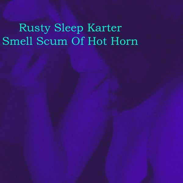 Smell Scum Of Hot Horn 