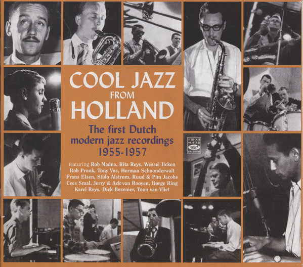 Cool Jazz From Holland + The First Dutch Modern Jazz Recordings 1955-1957