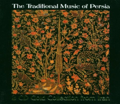 The Traditional Music Of Persia (2 CD Gold Collection From Iran)