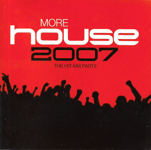 More House 2007 (The Hit-Mix Part II)