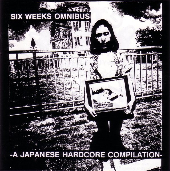 Six Weeks Omnibus Vol.1 - A Japanese Hardcore Compilation