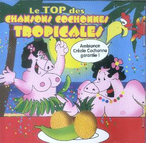 Le Top Des Chansons Cochonnes Tropicales