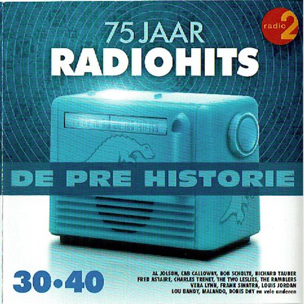 De Pre Historie - 75 Jaar Radiohits 30-40