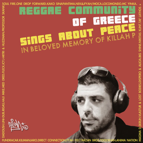 Reggae Community of Greece Sings About Peace (In Beloved Memory of Killah P)