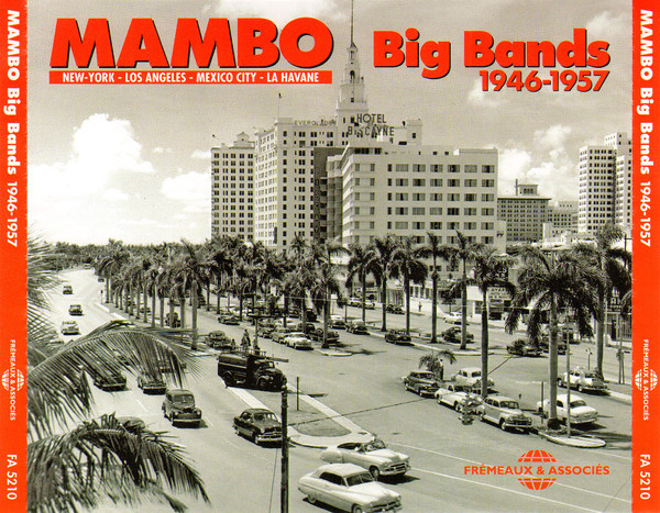 Mambo Big Bands 1946 - 1957 (New York - Los Angeles - Mexico City - La Havanne)