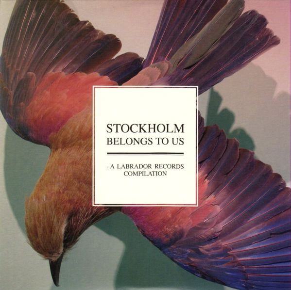 Stockholm Belongs To Us - A Labrador Records Compilation