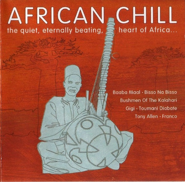 African Chill (The Quiet, Eternally Beating, Heart Of Africa...)