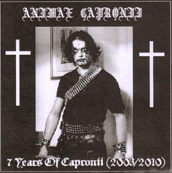 7 Years Of Capronii (2003/2010)