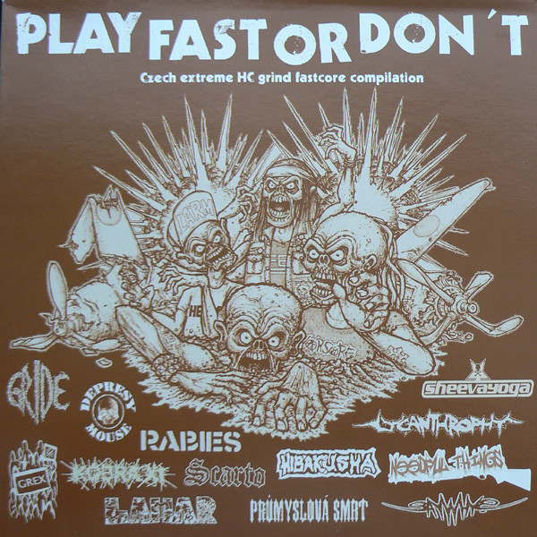 Play Fast Or Don't (Czech Extreme HC Grind Fastcore Compilation)
