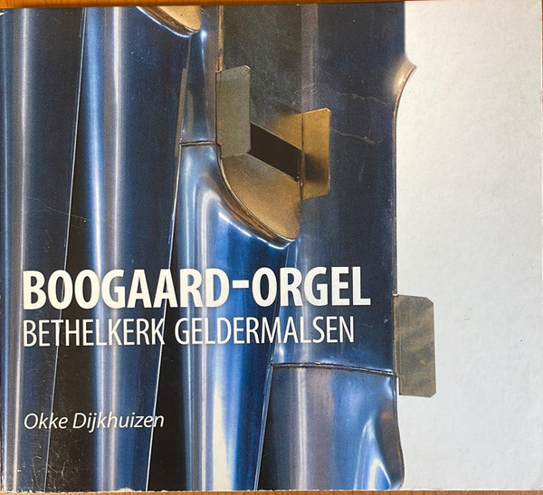 Boogaard-Orgel Bethelkerk Geldermalsen