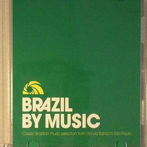 Brazil By Music - Classic Brazilian Music Selection From Rio Via Bahia To San Paolo