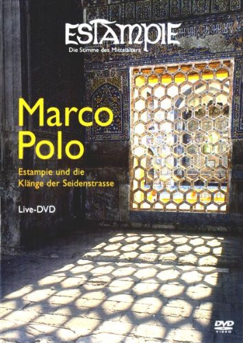 Marco Polo - Estampie Und Die Klänge Seidenstrasse