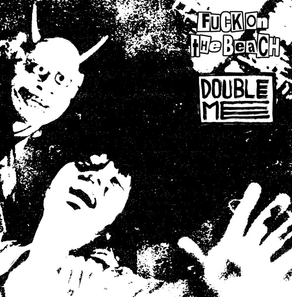 Fuck On The Beach / Double Me