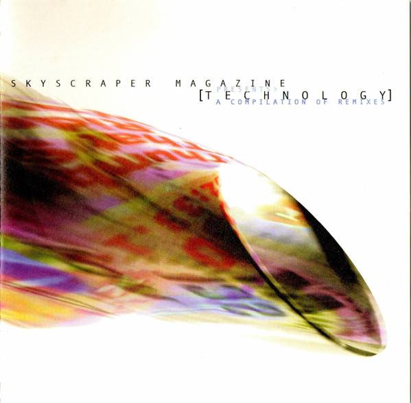 Skyscraper Magazine Presents> [Technology] (A Compilation Of Remixes)