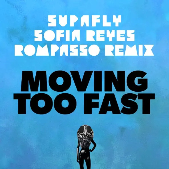 Moving Too Fast (Rompasso Remix)