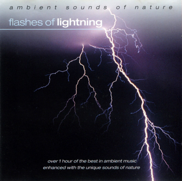 Ambient Sounds Of Nature: Flashes Of Lightning