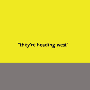 They're Heading West