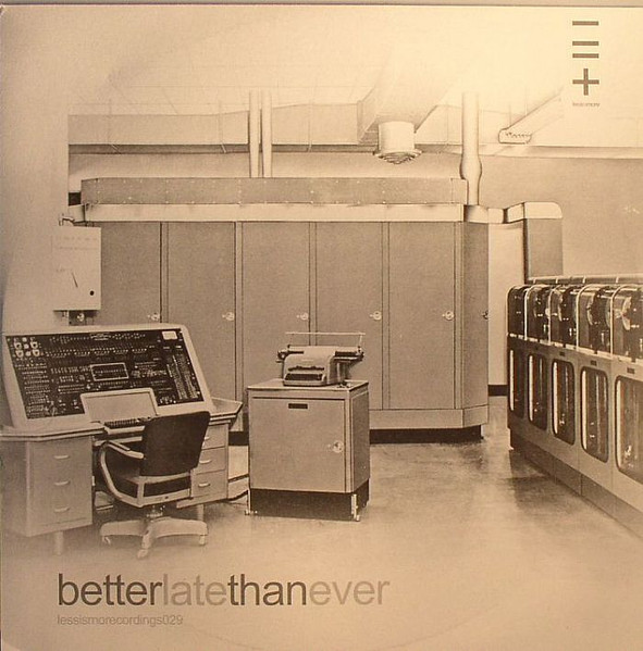 Betterlatethanever