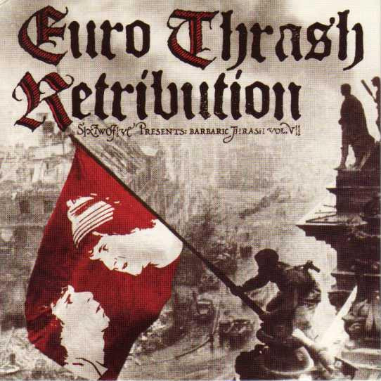 Euro Thrash Retribution: Barbaric Thrash Vol. VII