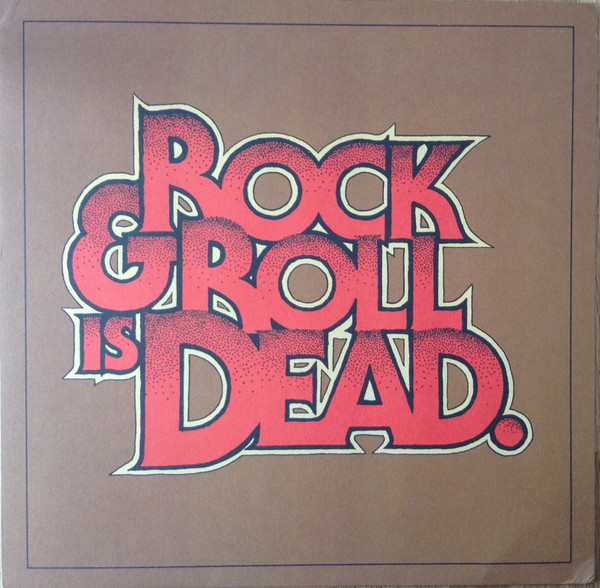 Rock & Roll Is Dead